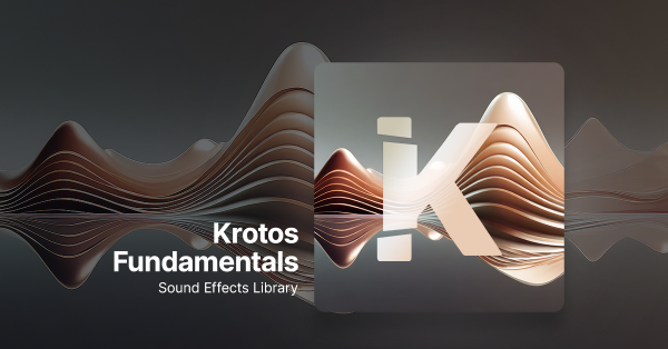 Krotos - krotos fundamentals SFX