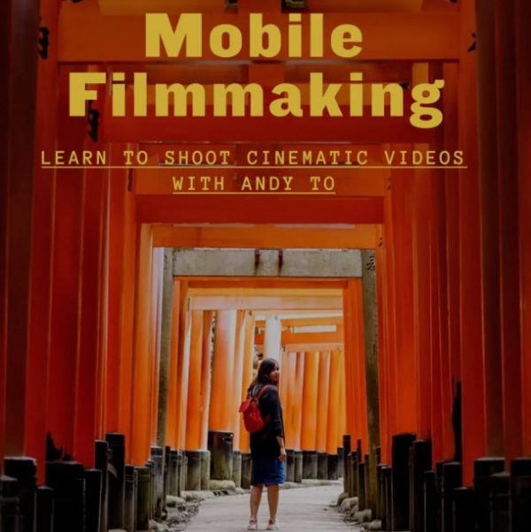 Andy To - Mobile Filmmaking - Learn to Shoot Cinematic Videos - ENG